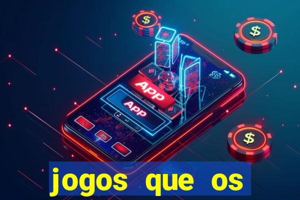 jogos que os famosos jogam para ganhar dinheiro